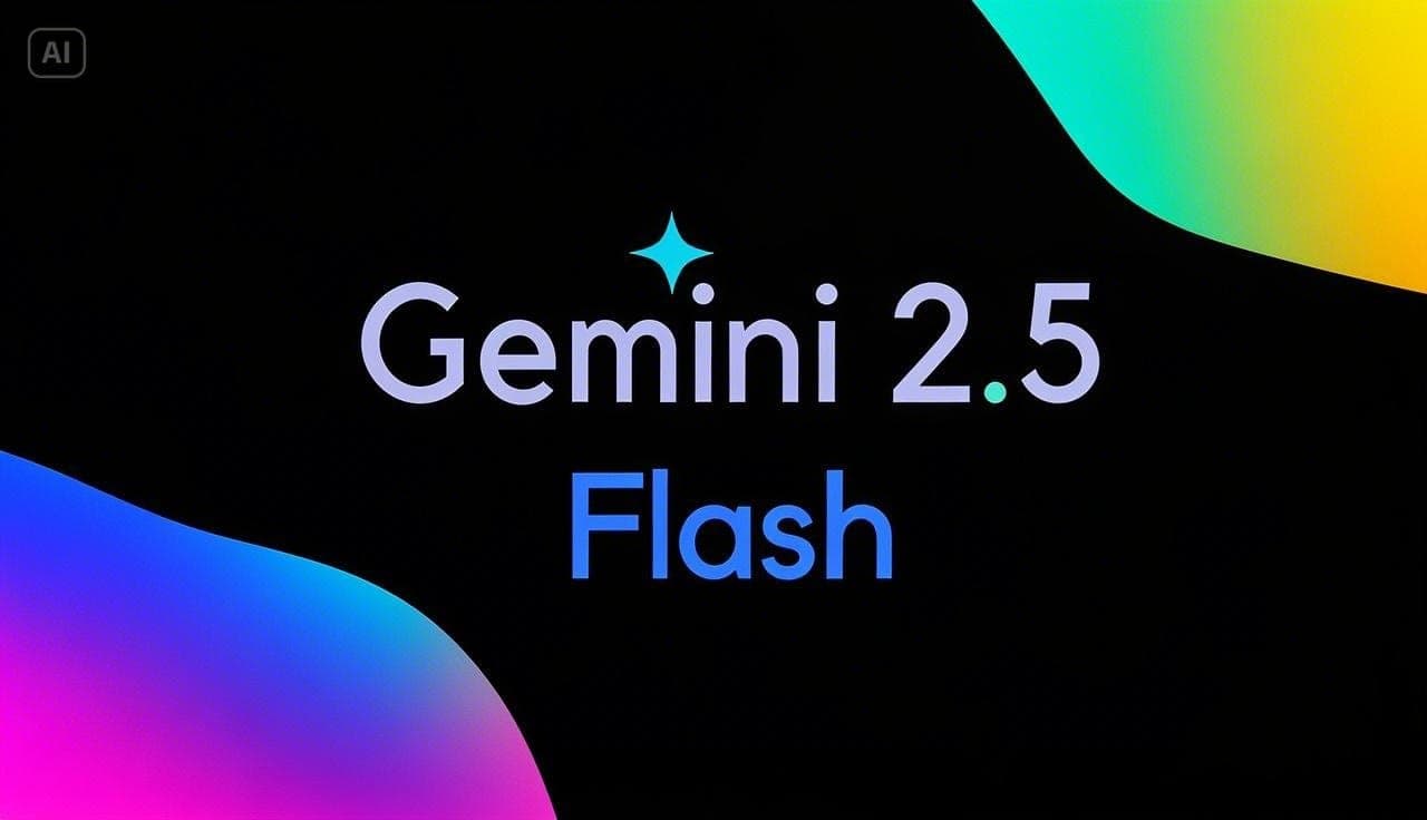 Vibrant graphic design with the text 'Gemini 2.5 Flash' representing Google's new AI model.